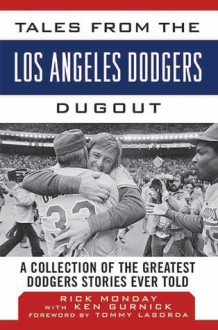 Tales from the Los Angeles Dodgers Dugout: A Collection of the Greatest Dodgers Stories Ever Told - Rick Monday, Ken Gurnick, Tommy Lasorda