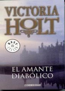 El Amante Diabolico - Victoria Holt