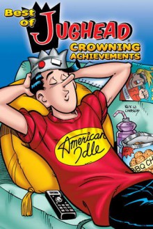 Best of Jughead: Crowning Achievements - Tom Root, Craig Boldman, Rex Lindsey