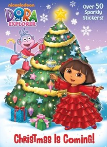 Christmas is Coming! (Dora the Explorer) - Golden Books, Warner McGee