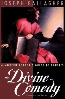 A Modern Reader's Guide to Dante's The Divine Comedy - Joseph Gallagher