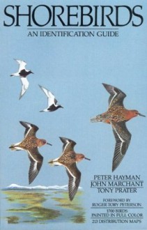 Shorebirds: An Identification Guide to the Waders of the World - John Marchant, Peter Hayman, John Marchant