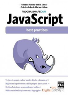 Programmare con Javascript. Best Practices. - Enrico Zimuel, Francesco Fullone, Matteo Collina, Federico Galassi