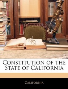 Constitution of the State of California - California