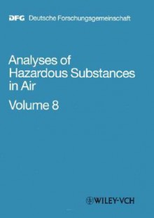 Analyses of Hazardous Substances in Air: Volume 8 - Antonius Kettrup