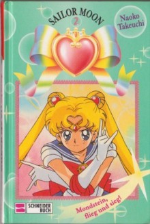 Sailor Moon 2: Mondstein, flieg und sieg! - Naoko Takeuchi