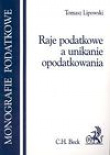 Raje podatkowe a unikanie opodatkowania - Tomasz Lipowski