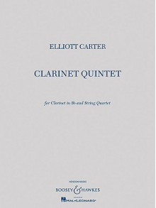 Clarinet Quintet: For Clarinet in B-Flat and String Quartet Score and Parts - Elliott Carter