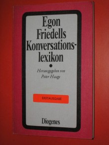 Egon Friedells Konversationslexikon - Egon Friedell, Peter Haage