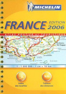 Michelin 2006 Atlas Routier France (Michelin France Atlas (Mini Spiral)) - Michelin Travel Publications