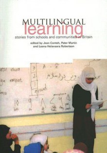 Multilingual Learning: Stories from Schools and Communities in Britain - Jean Conteh, Peter Martin