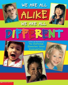 We Are All Alike�We Are All Different - Scholastic Inc., Cheltenham Elementary School, Scholastic Inc.