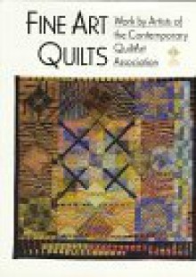 Fine Art Quilts: Work by Artists of the Contemporary QuiltArt Association - That Patchwork Place