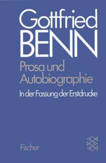 Werkausgabe II. Prosa und Autobiographie in der Fassung der Erstdrucke. - Gottfried Benn, Bruno Hillebrand