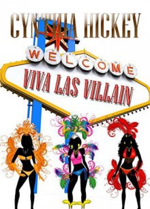 Viva Las Villain - Cynthia Hickey