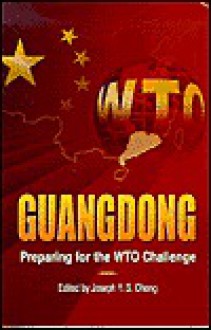 Guangdong: Preparing for the Wto Challenge - Joseph Y. S. Cheng