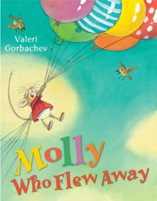 Molly Who Flew Away - Valeri Gorbachev