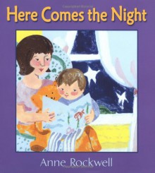 Here Comes the Night - Anne F. Rockwell