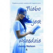 Niebo jest wszędzie - Jandy Nelson