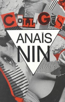 Collages - Anaïs Nin,Jean Varda