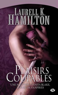 Plaisirs coupables (Anita Blake, #1) - Laurell K. Hamilton, Isabelle Troin