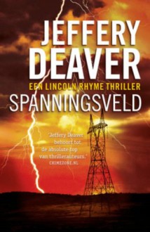 Spanningsveld - Jeffery Deaver, Hilke Makkink