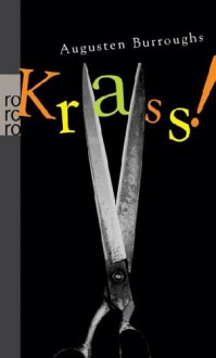 Krass! - Augusten Burroughs, Volker Oldenburg