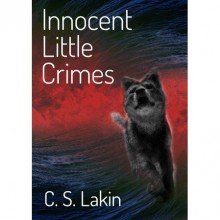 Innocent Little Crimes - C.S. Lakin