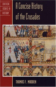 A Concise History of the Crusades - Thomas F. Madden