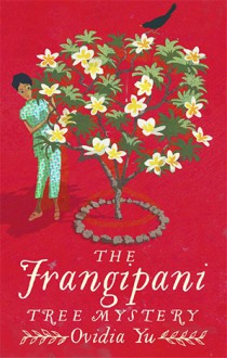 The Frangipani Tree Mystery - Ovidia Yu