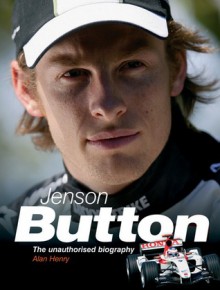 Jenson Button: The unauthorised biography - Alan Henry