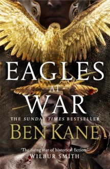 Eagles at War (Eagles of Rome) - Ben Kane