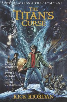 The Titan's Curse - Rick Riordan, Robert Venditti, Attila Futaki, Gregory Guilhaumond