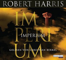 Imperium (Cicero, Band 1) - Robert Harris,Christian Berkel,Wolfgang Müller