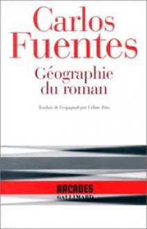 Géographie du roman - Carlos Fuentes