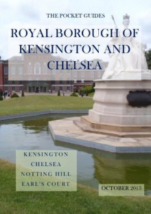 The Pocket Guide to the Royal Borough of Kensington and Chelsea (The Pocket Guides) - Andrew Wilson