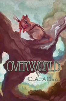 Overworld (Dewdrop Prequel Trilogy Book 3) - C.A. Allen