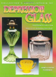 Collector's Encyclopedia Depression Glass (Collector's Encyclopedia of Depression Glass) - Gene Florence, Cathy Florence