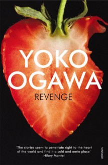 Revenge by Yoko Ogawa (3-Jul-2014) Paperback - Yoko Ogawa