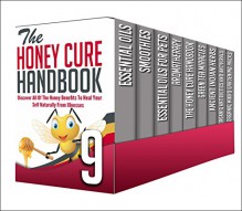 Herbal Antibiotics And Antivirals: 9 Book Box Set - Learn And Discover These Amazing Herbal Remedies In These 9 Books (essential oils, smoothies, aromatherapy, honey) - R. Sharleyne, A. Cherryson, M. Clarkshire, H. Mcshiply, D. Langely, J. Watkinson, S. Snow, B. Glidewell