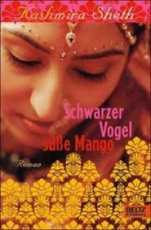 Schwarzer Vogel süße Mango - Kashmira Sheth