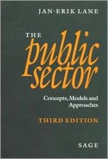 The Public Sector: Concepts, Models, And Approaches - Jan-Erik Lane