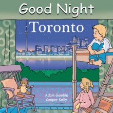 Good Night Toronto - Adam Gamble, Cooper Kelly