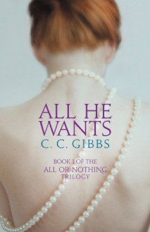 All He Wants - C.C. Gibbs