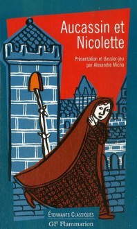 Aucassin et Nicolette - Anonymous, Andrew Lang, Alexandre Micha