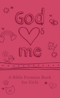 God Hearts Me: A Bible Promise Book for Girls - Barbour Publishing Inc.