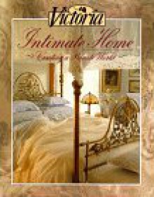 Victoria: Intimate Home: Creating a Private World - 