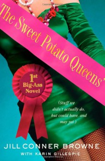 The Sweet Potato Queens' First Big-Ass Novel: Stuff We Didn't Actually Do, But Could Have, and May Yet (Audio) - Jill Conner Browne, Karin Gillespie