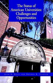 The Status of American Universities: Challenges and Oppportunities - John A. Biles, Norman B. Sigband