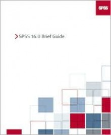 SPSS 16.0 Brief Guide - SPSS Inc